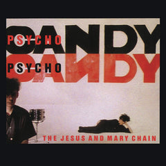 Psychocandy (40th Anniversary)